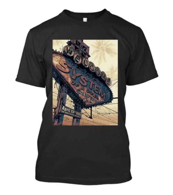 System Of A Down Sick New World April 25 2026 Las Vegas Festival Ground Sign T-Shirt