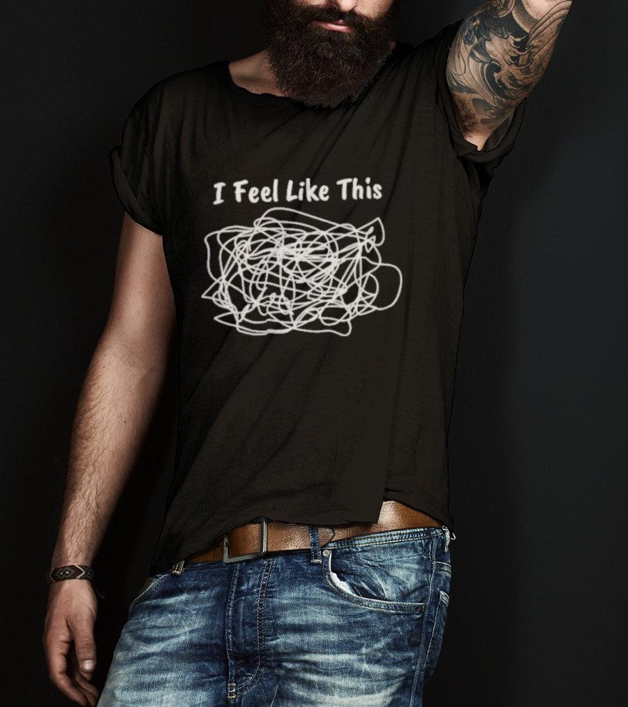 No Nonsense Neurodivergent I Feel Like This Scribble T-Shirt