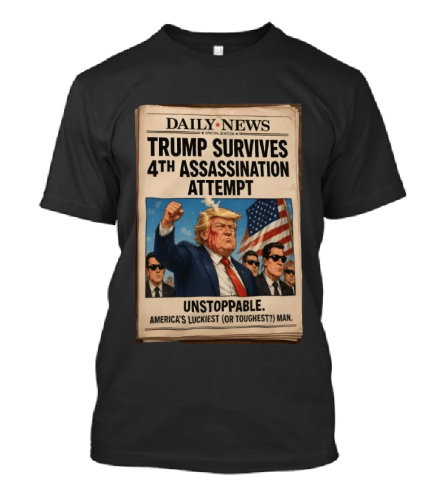 Daily News Trump Survives 4th Assassination Attempt Unstoppable America's Luckiest Man T-Shirt