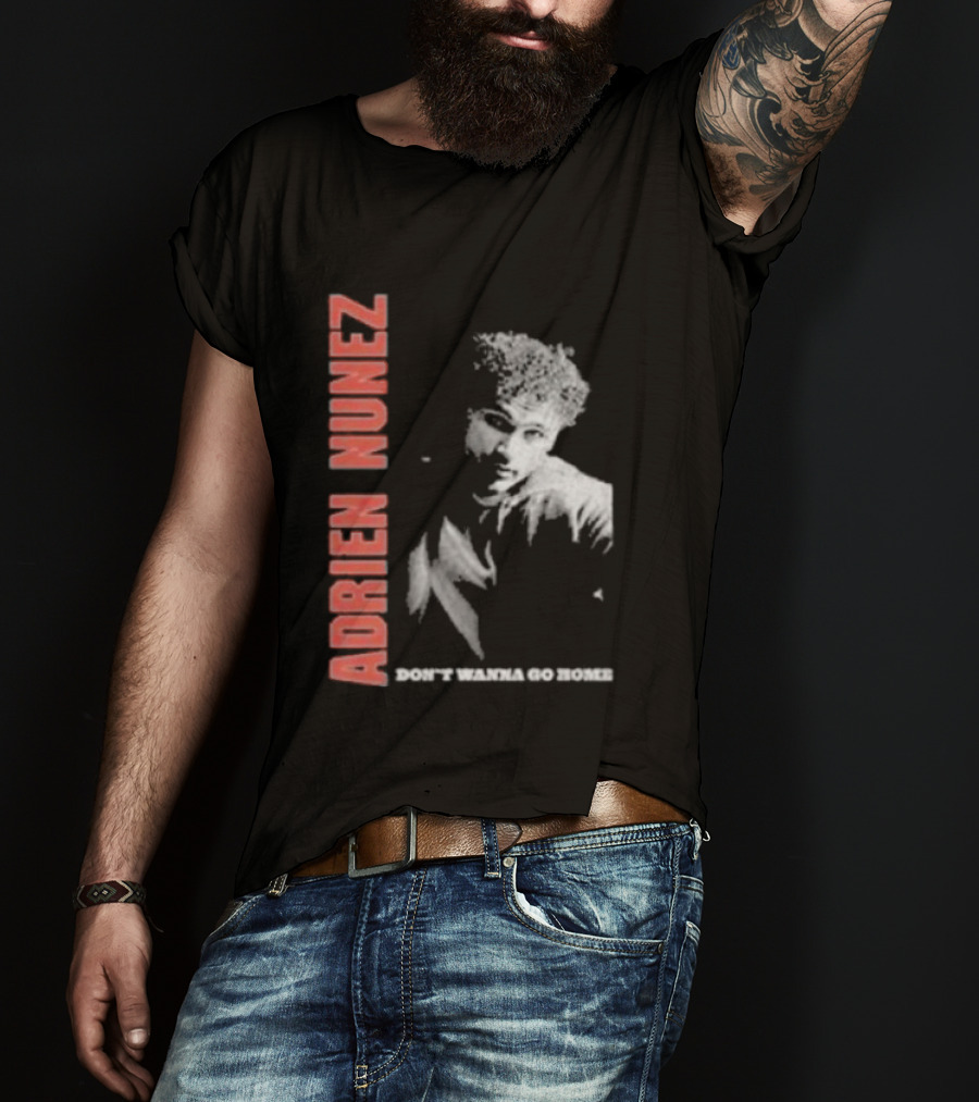 Adrien Nunez Don't Wanna Go Home Tour 2025 Bold Typographic Style Image T-Shirt