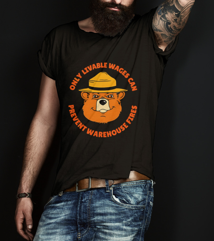 Bear Only Livable Wages Can Prevent Warehouse Fires T-Shirt