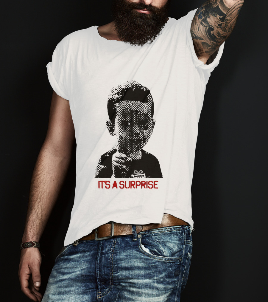 It's A Surprise Do You Like Surprises T-Shirt