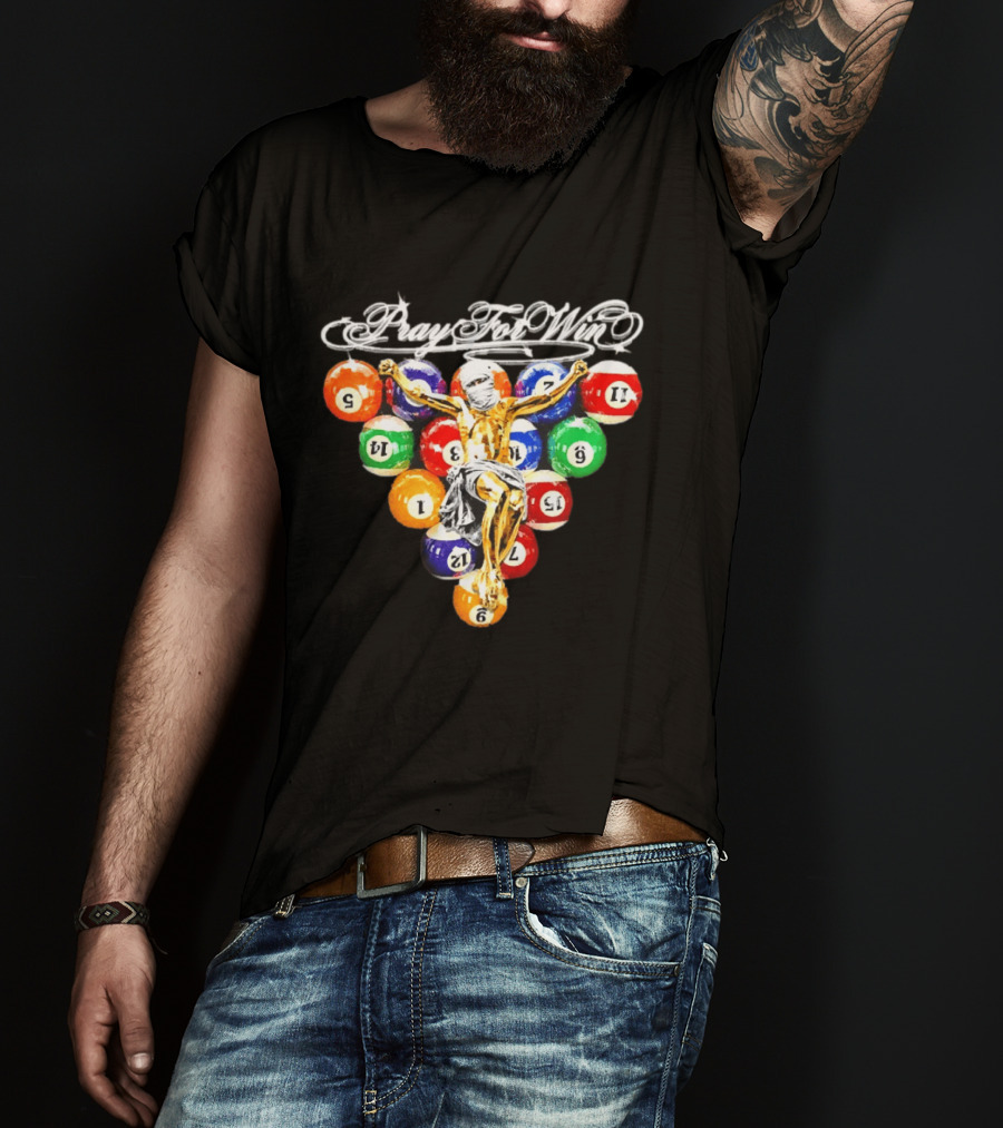 Pray For Win Billiard Balls Crucifix T-Shirt