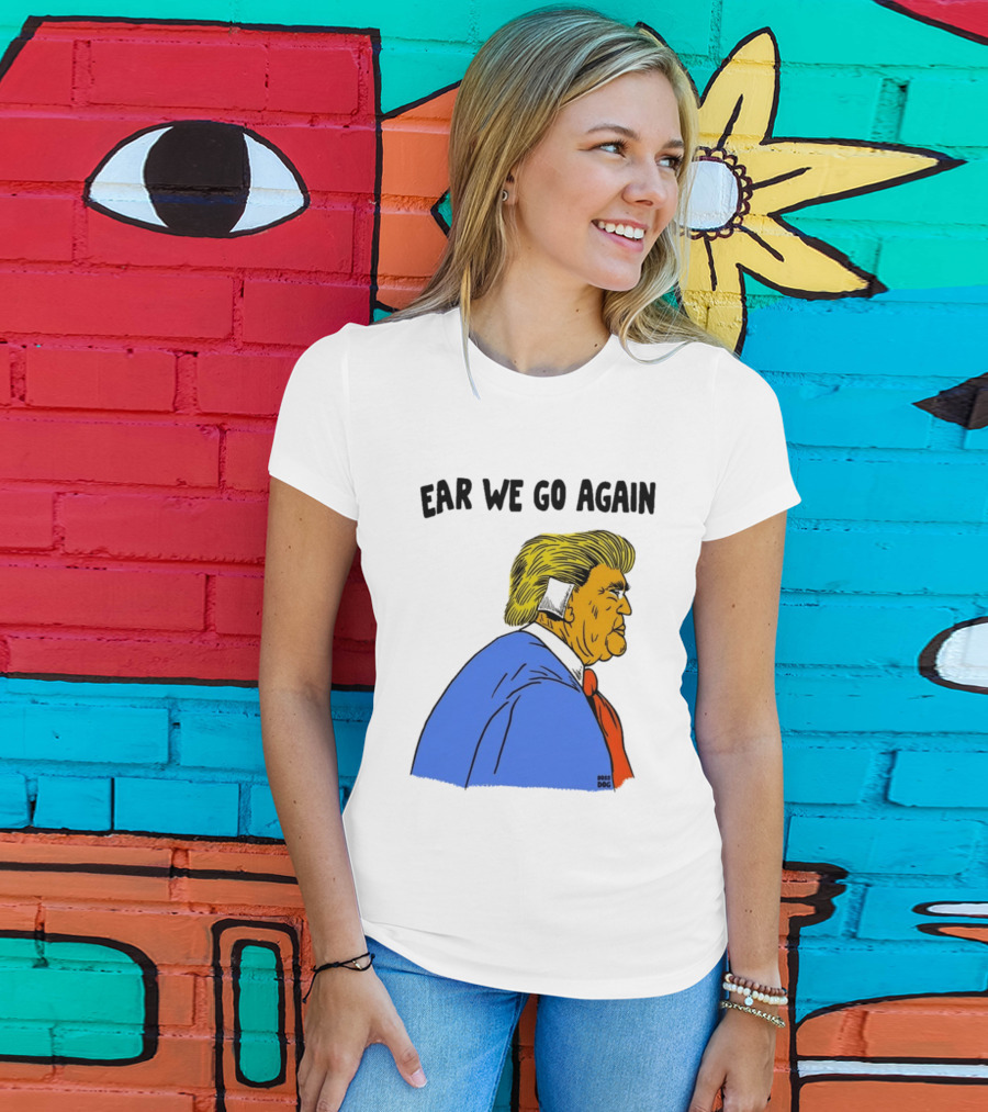 Ear We Go Again Boss Dog Image T-Shirt