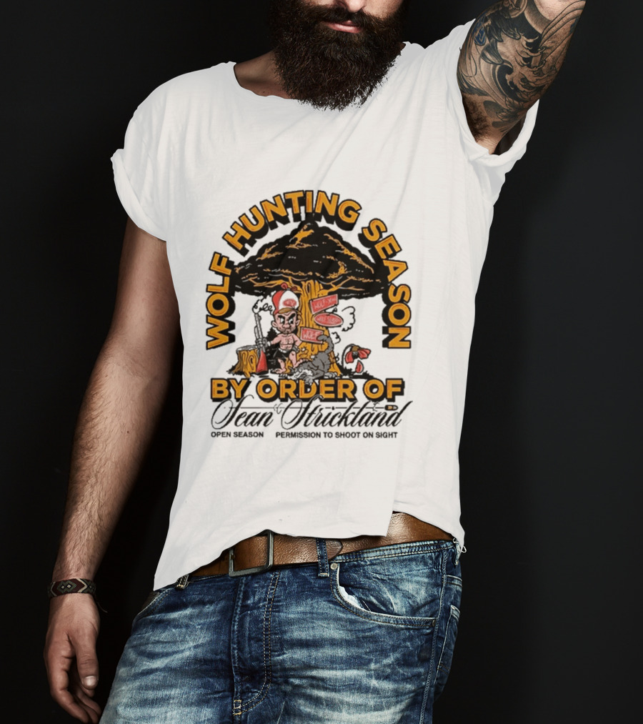 Wolf Hunting Season By Order Of Sean Strickland Permission To Shoot On Sight T-Shirt