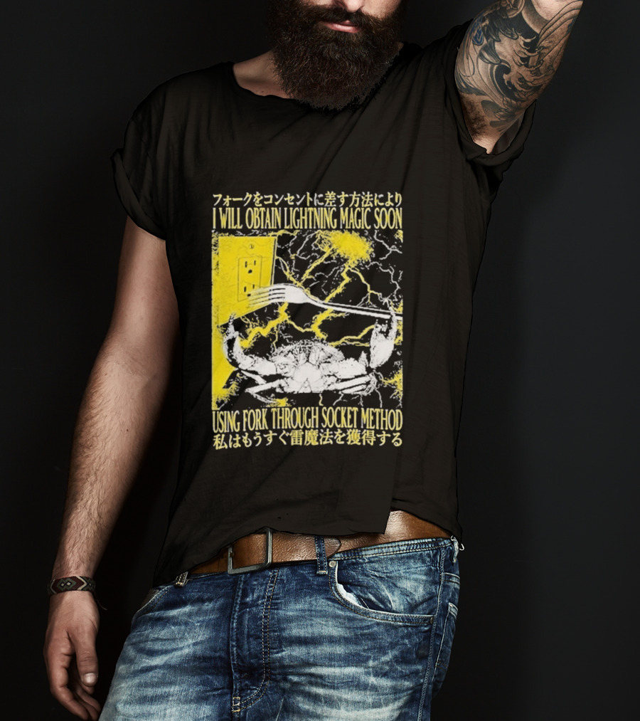 I Will Obtain Lightning Magic Soon Using Fork Through Socket Method T-Shirt