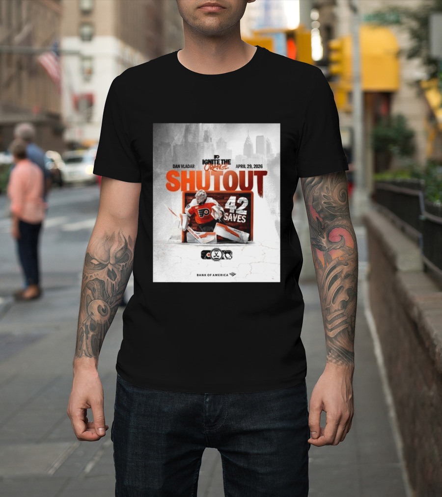 Dan Vladar Shutout 42 Saves Philadelphia Flyers Ignite The Orange April 29 2026 T-Shirt