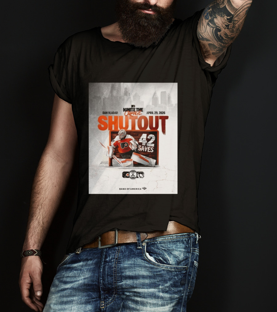 Dan Vladar Shutout 42 Saves Philadelphia Flyers Ignite The Orange April 29 2026 T-Shirt