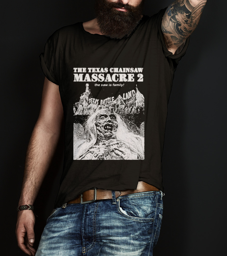 The Texas Chainsaw Massacre 2 The Saw Is Family Scare Bothe Land T-Shirt