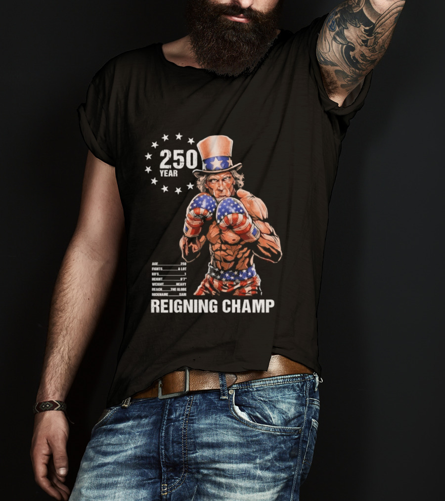 250 Year Reigning Champ 2026 Uncle Sam Boxing T-Shirt