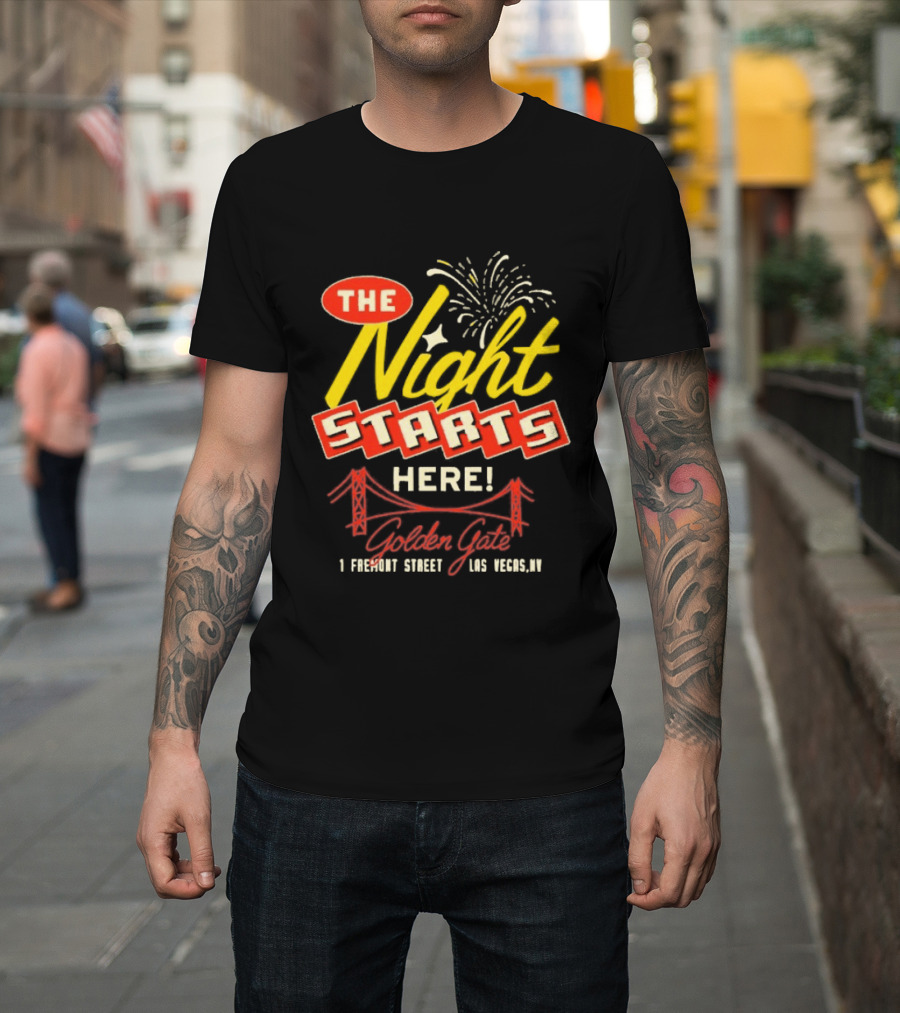 The Night Starts Here Golden Gate 1 Fremont Street Las Vegas NV T-Shirt