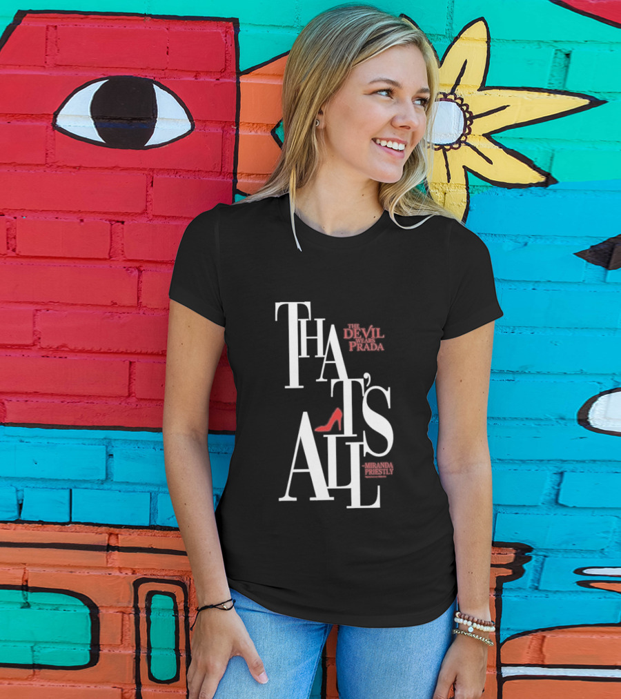 The Devil Wears Prada That's All Miranda Priestly Red Heel T-Shirt