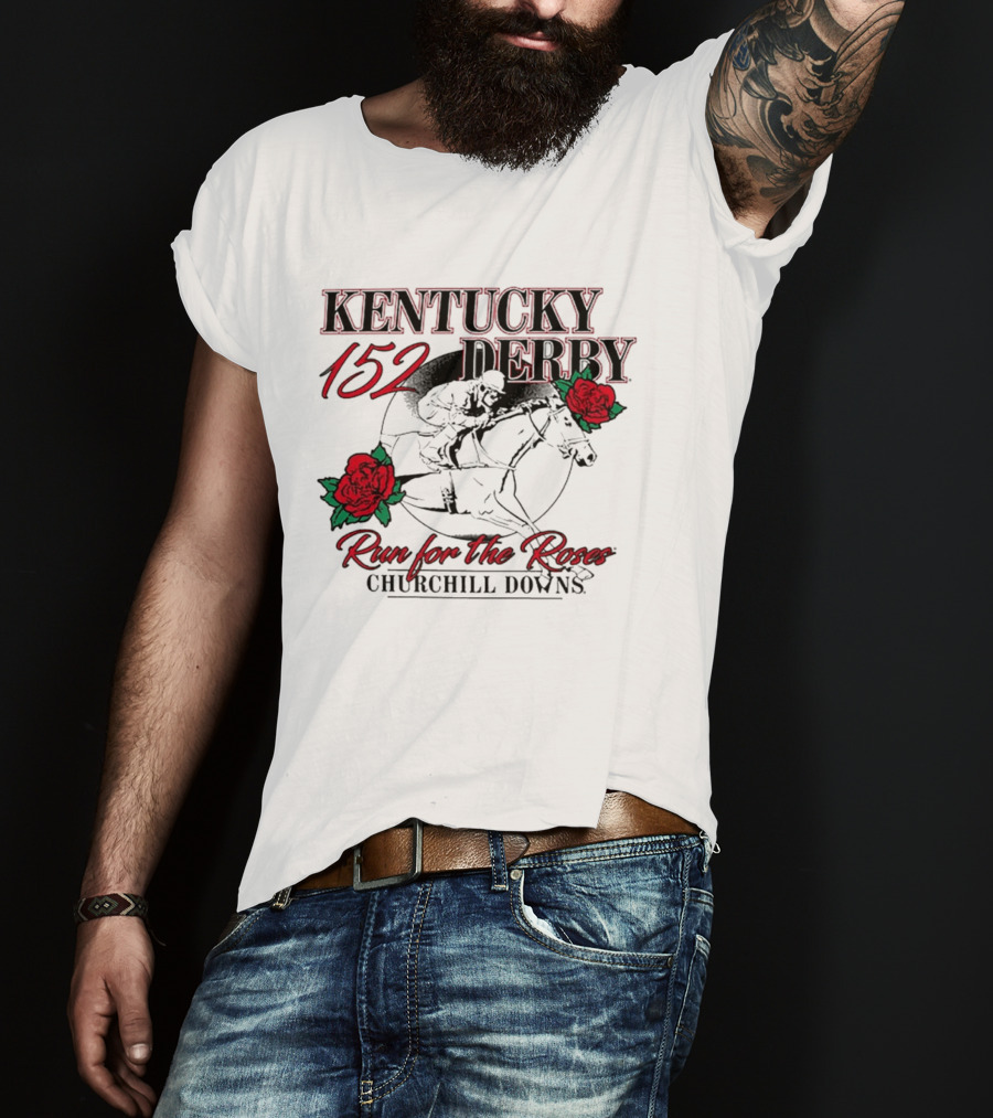 KENTUCKY 152 DERBY Run For The Roses Churchill Downs T-Shirt