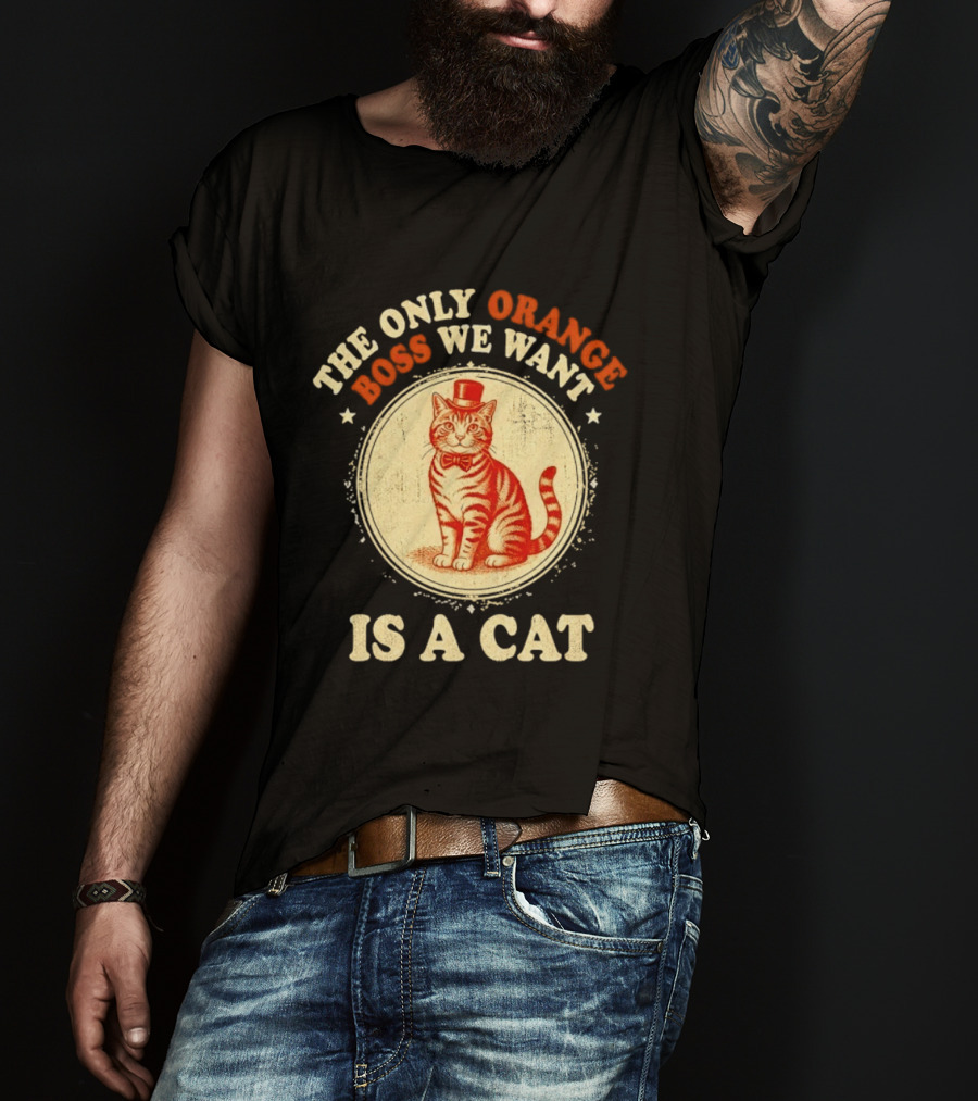 Jimmy Kimmel The Only Orange Boss We Want Is A Cat Top Hat Bow Tie Feline T-Shirt