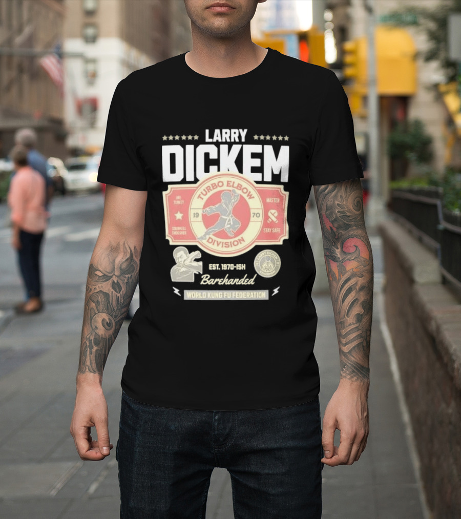 Larry Dickem Turbo Elbow Division World Kung Fu Federation T-Shirt