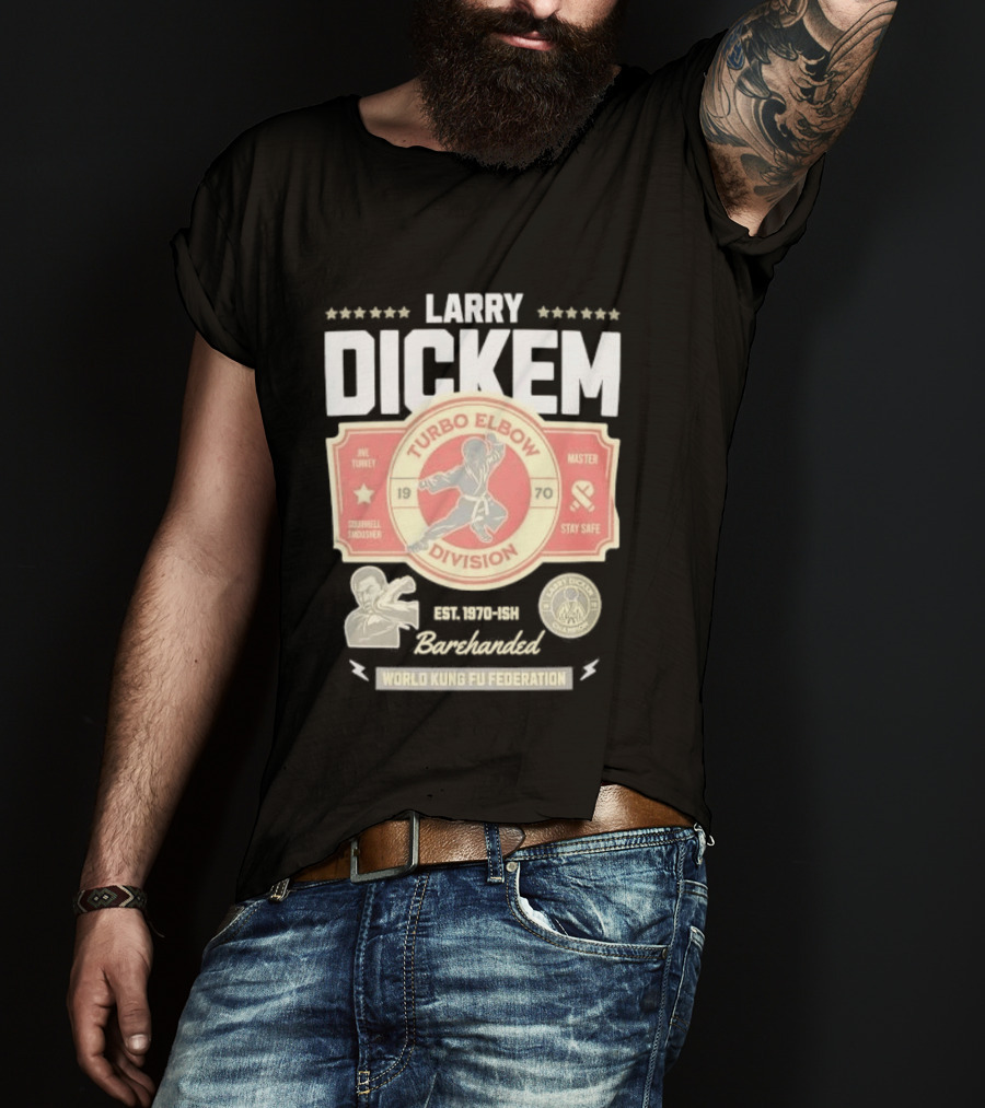 Larry Dickem Turbo Elbow Division World Kung Fu Federation T-Shirt