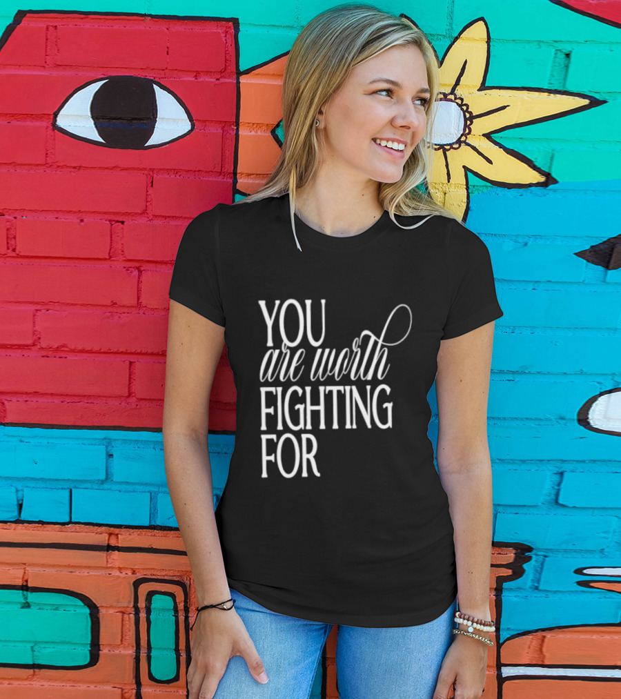 2026 Indianapolis Colts You Are Worth Fighting For Bold Motivational Mantra T-Shirt
