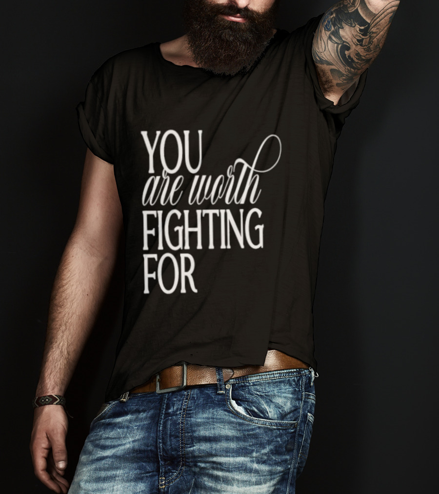 2026 Indianapolis Colts You Are Worth Fighting For Bold Motivational Mantra T-Shirt