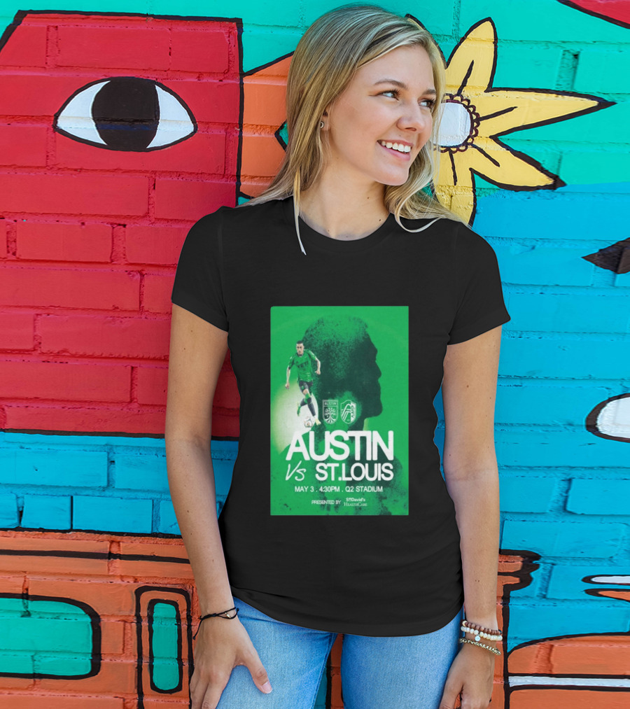 Austin FC Vs St. Louis May 3 4:30 PM Q2 Stadium St. David's HealthCare T-Shirt