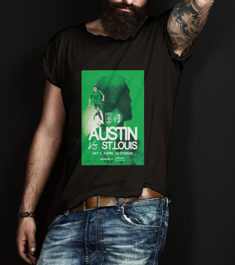 Austin FC Vs St. Louis May 3 4:30 PM Q2 Stadium St. David's HealthCare T-Shirt