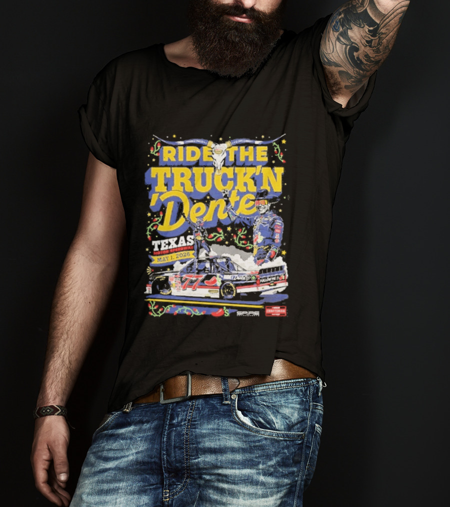 Ride The Truck'n Dente Texas Win May 2023 T-Shirt