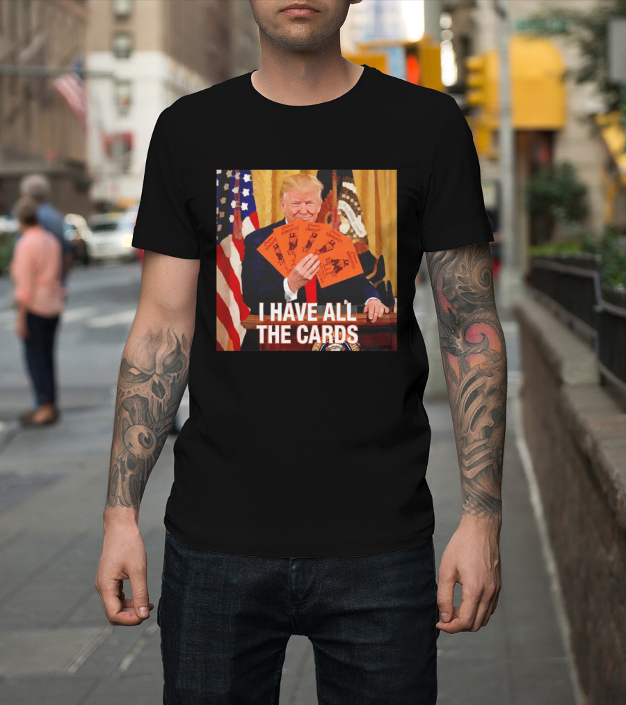 Donald Trump Chance Bankruptcy I Have All The Cards T-Shirt