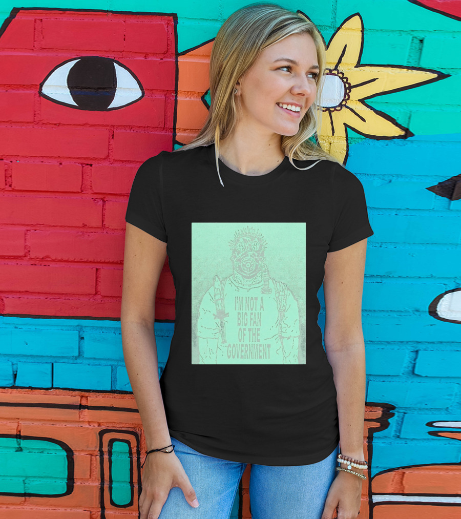I'm Not A Big Fan Of The Government Gas Mask T-Shirt