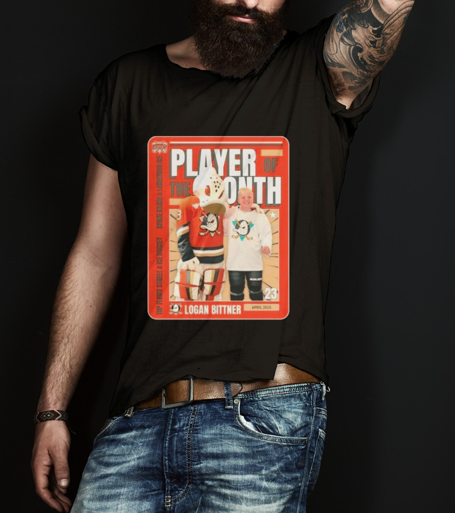 Top Flight Sweet Anaheim Ducks Logan Bittner Player Of The Month April 2026 T-Shirt