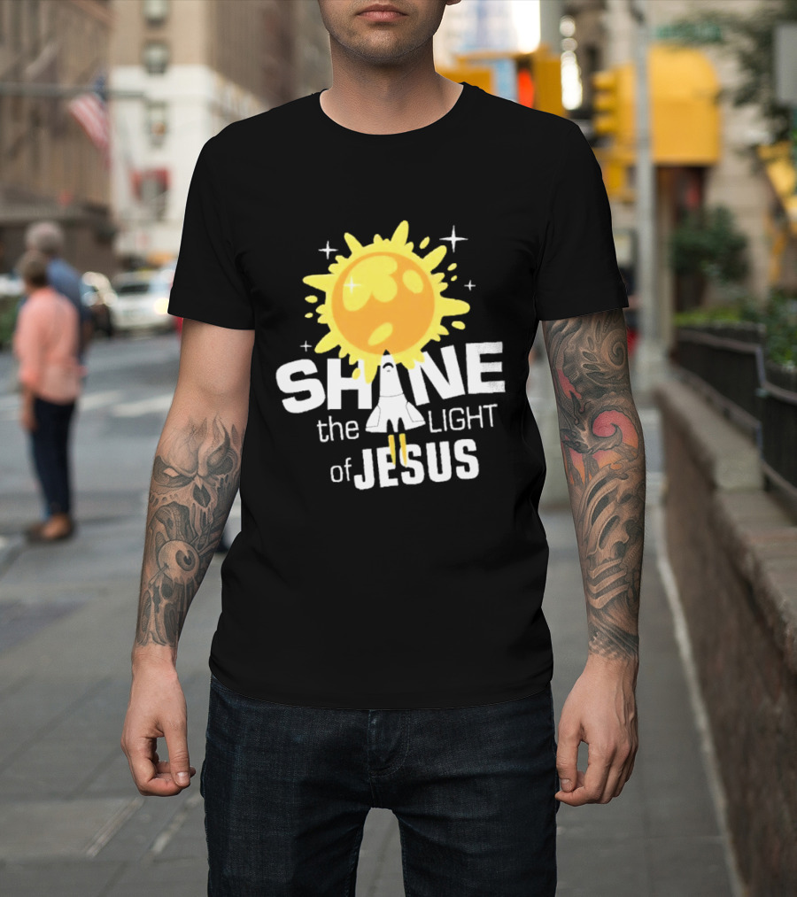 Shine The Light Of Jesus With Rocket And Sunburst T-Shirt