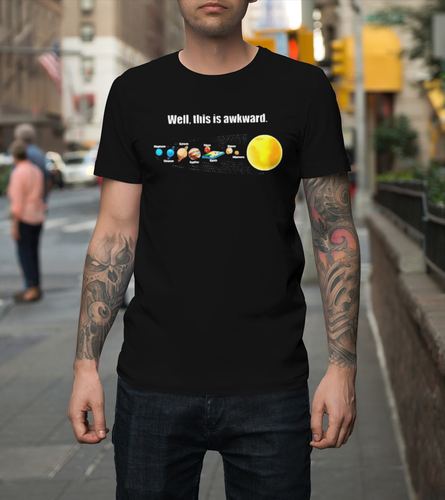Solar System Planets Funny Well This Is Awkward Joke T-Shirt
