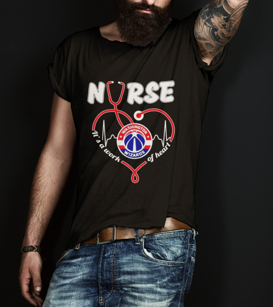 Nurse It's A Work Of Heart Washington Wizards Stethoscope And Heartbeat T-Shirt