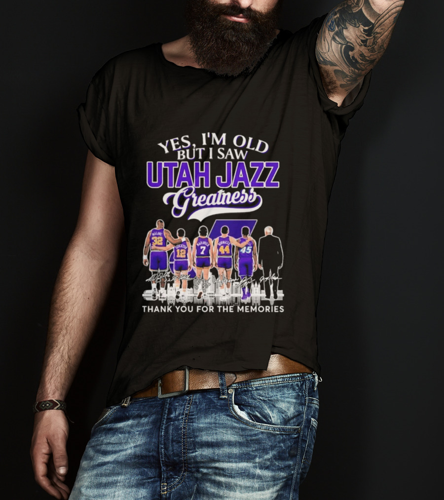 Yes I'm Old But I Saw Utah Jazz Greatness Thank You For The Memories T-Shirt