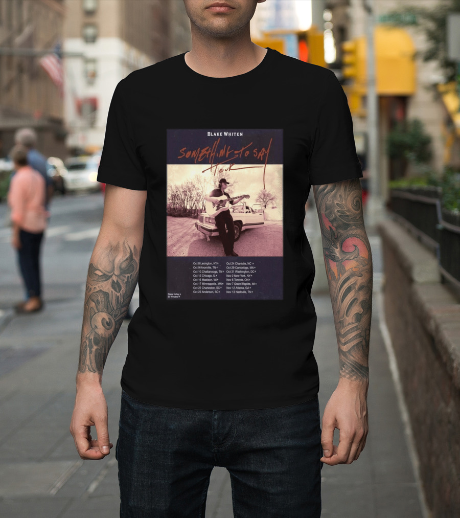 Blake Whiten Something To Say Tour 2026 With October Concert Dates And Vintage Car Photography T-Shirt