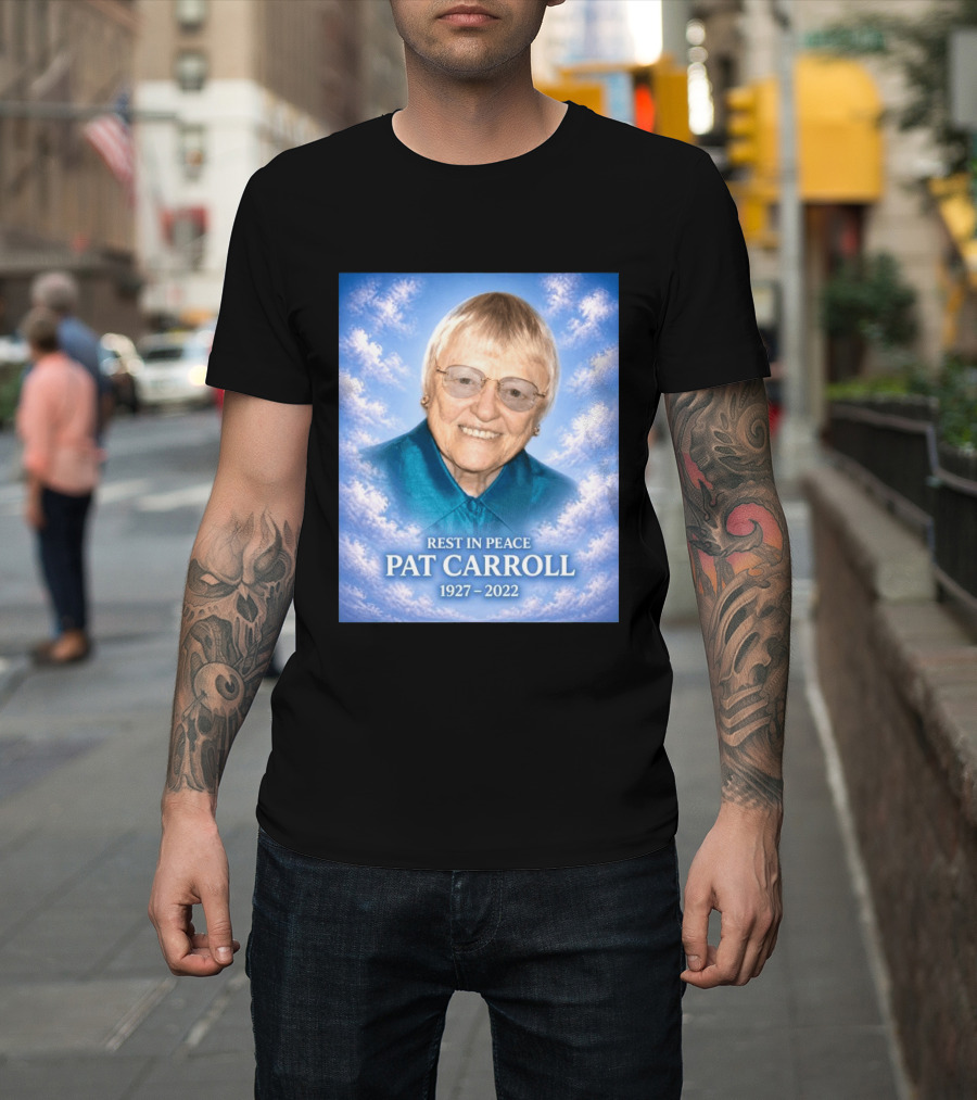 Rest In Peace Pat Carroll 1927 2022 Memorial T-Shirt