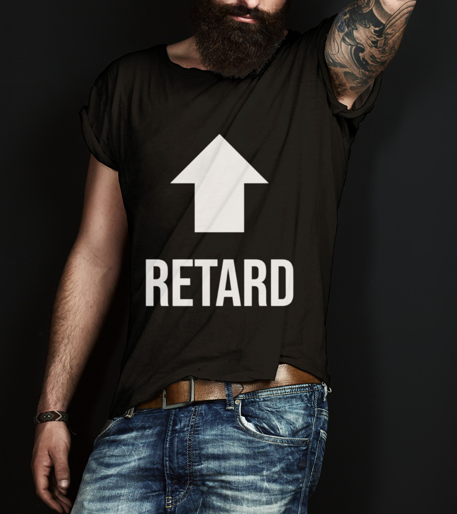 Retard Up Sans Serif T-Shirt