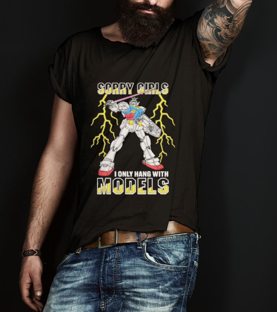 Sorry Girls I Only Hang With Models Robot Display With Lightning T-Shirt