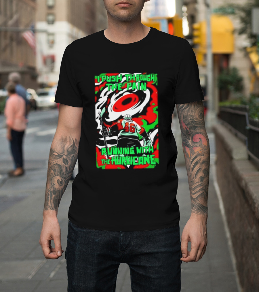 I Push Through The Pain Running With The Hurricane 46 T-Shirt