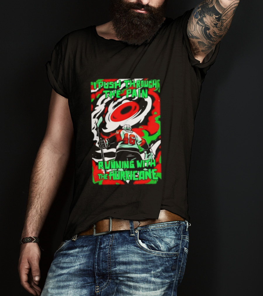 I Push Through The Pain Running With The Hurricane 46 T-Shirt