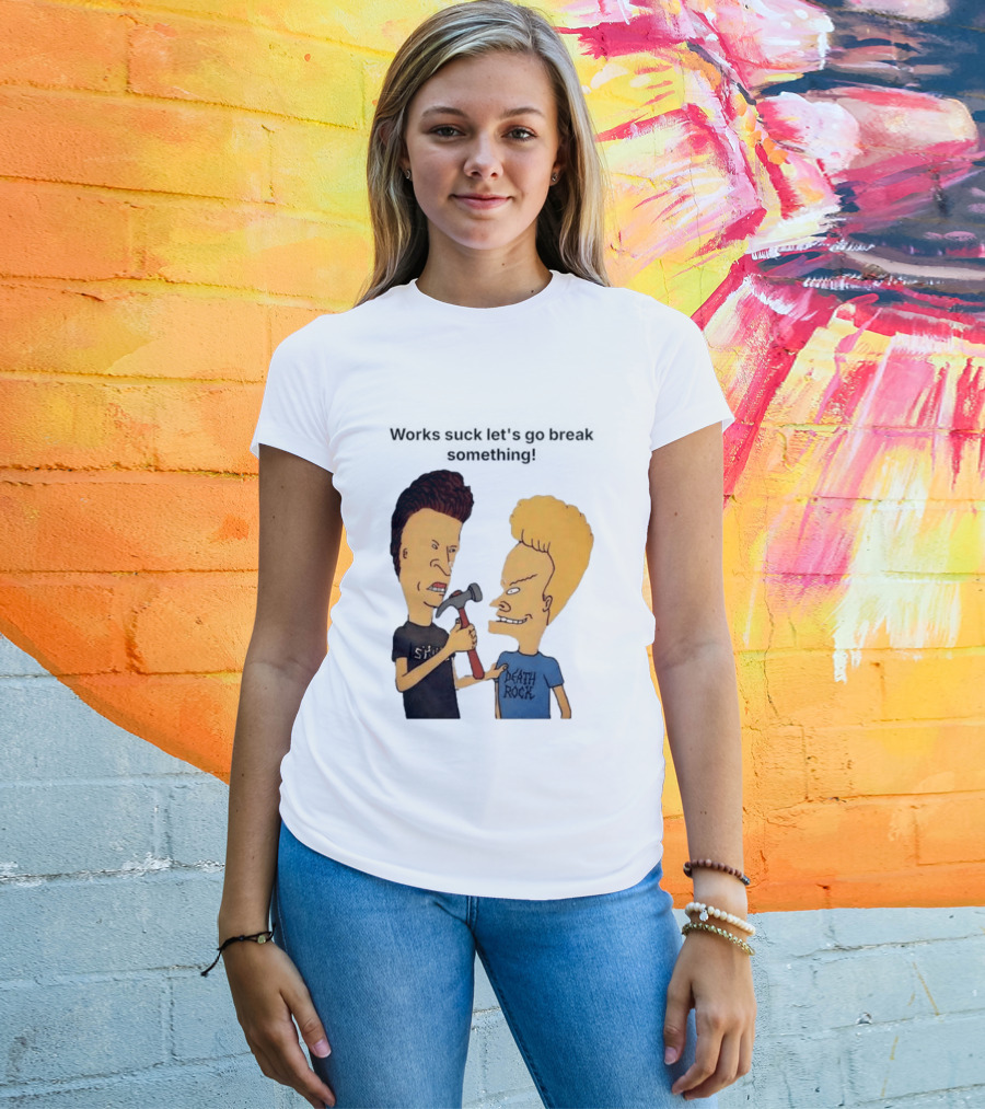 Beavis And Butt Head Works Suck Let's Go Break Something Hammer Scene T-Shirt