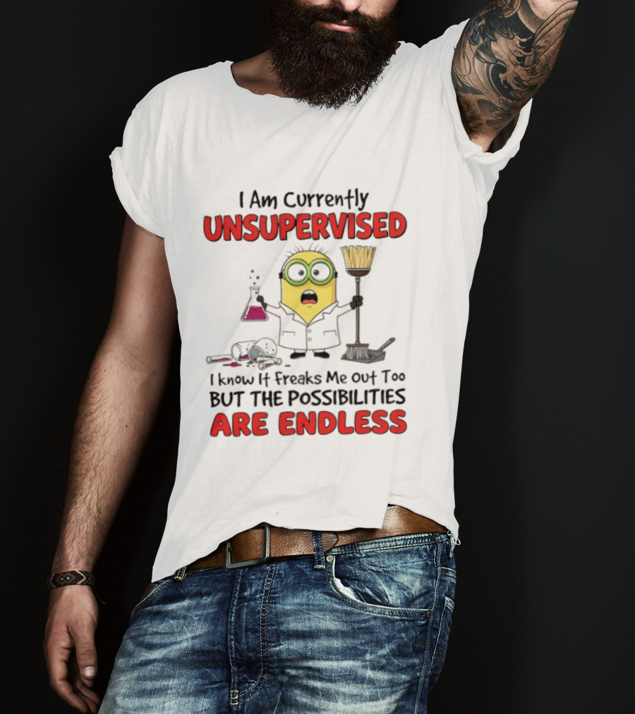 I Am Currently Unsupervised Minions Lab Possibilities Are Endless T-Shirt