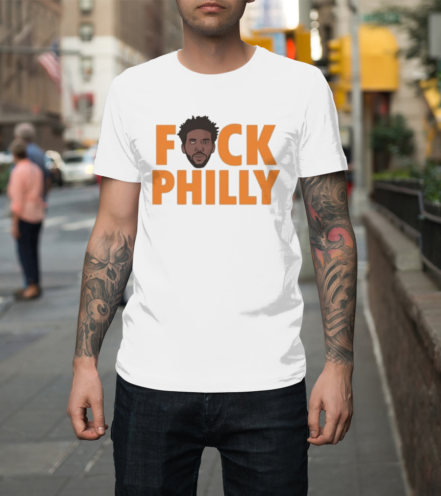 Philadelphia 76ers Joel Embiid Fuck Philly T-Shirt