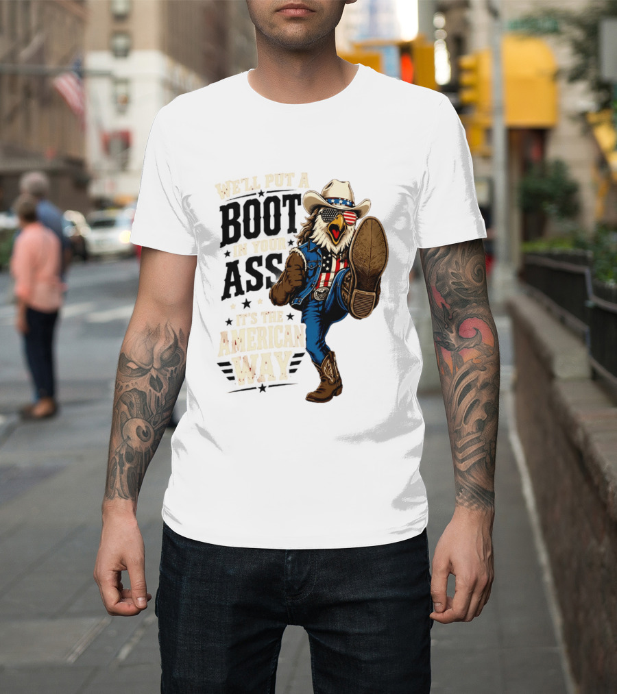 Boot In Your Ass Patriotic Bald Eagle Cowboy Mullet Fourth Of July T-Shirt