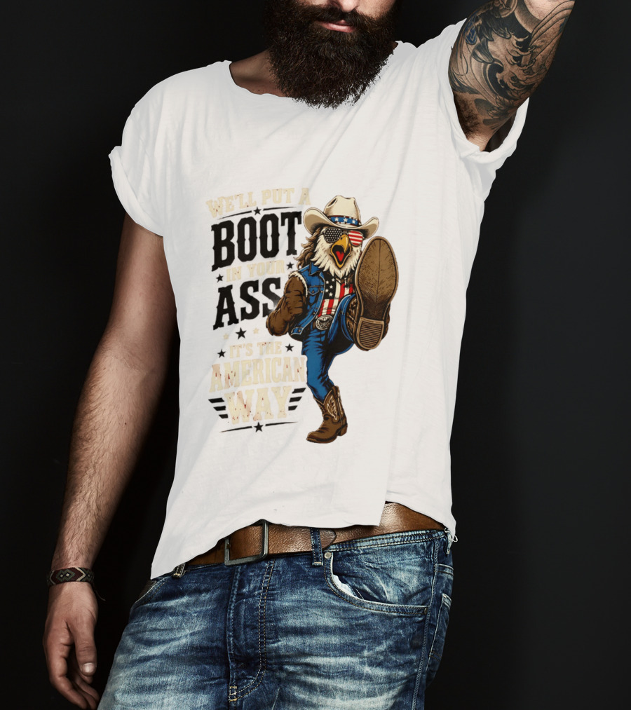 Boot In Your Ass Patriotic Bald Eagle Cowboy Mullet Fourth Of July T-Shirt