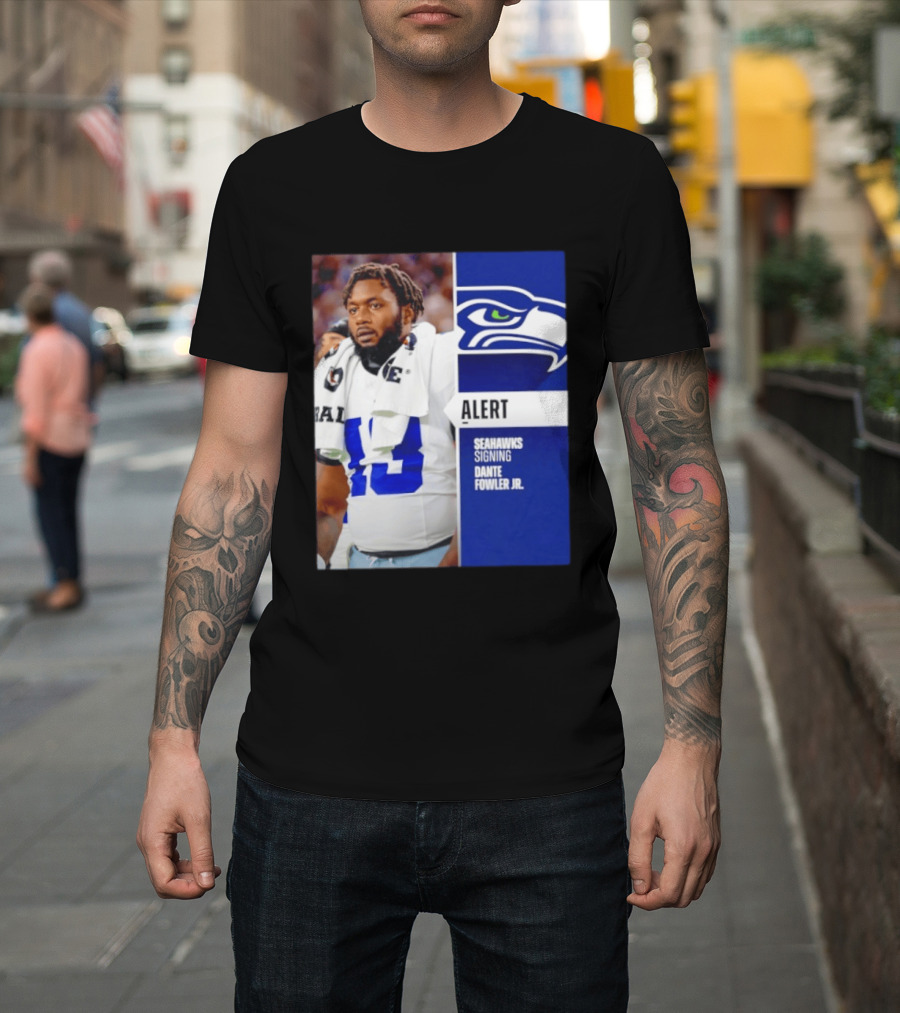 ALERT Seahawks Signing Dante Fowler Jr. T-Shirt
