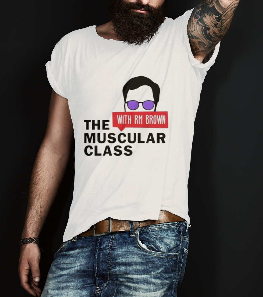 The Muscular Class Featuring With RM Brown Glasses Hairstyle T-Shirt