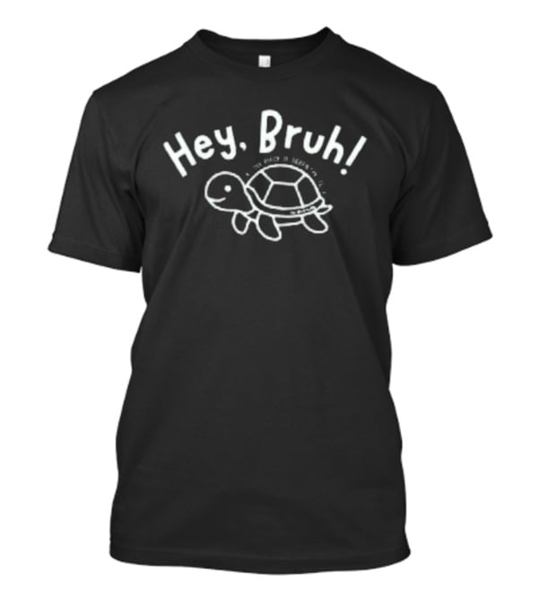 Hey Bruh Turtle Thurman Memorial T-Shirt