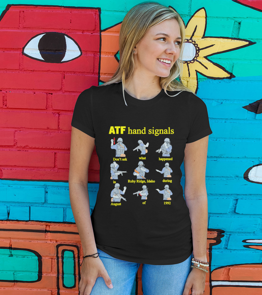 ATF Hand Signals Ruby Ridge Idaho August 1992 T-Shirt