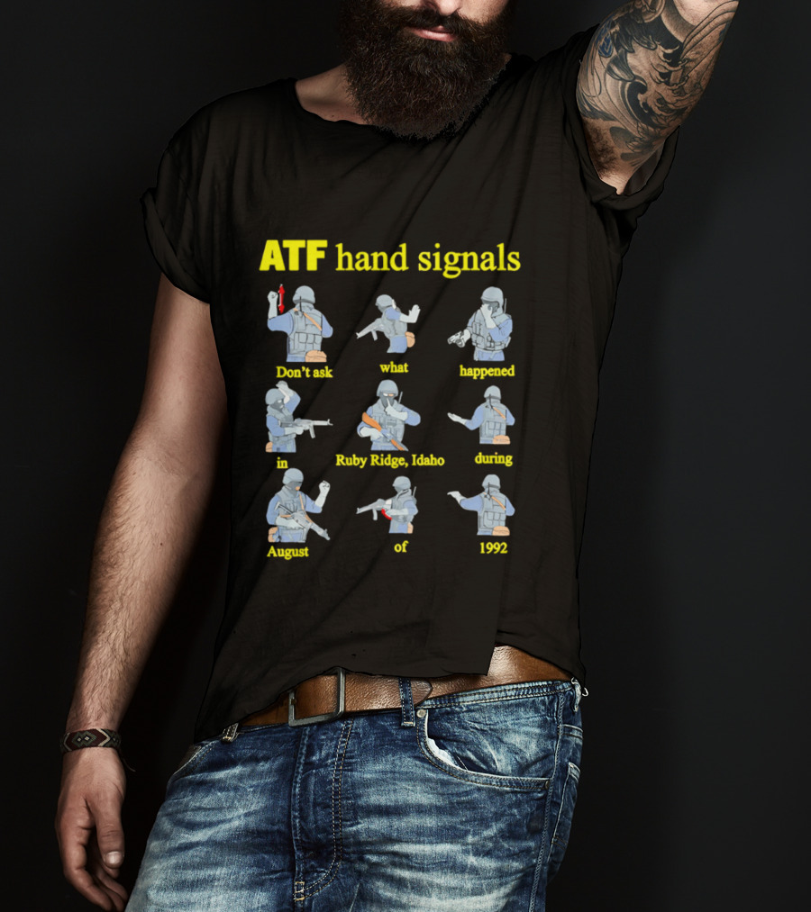 ATF Hand Signals Ruby Ridge Idaho August 1992 T-Shirt