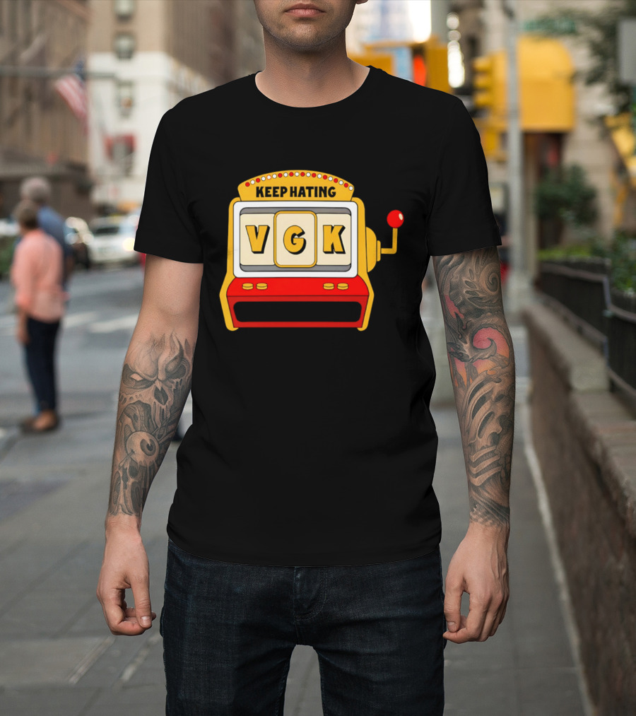 Keep Hating VGK Slot Machine T-Shirt