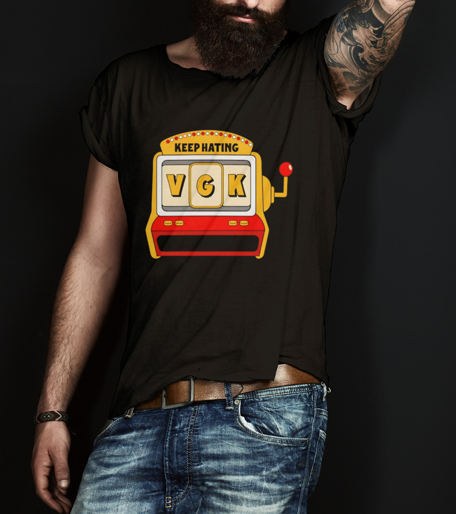 Keep Hating VGK Slot Machine T-Shirt